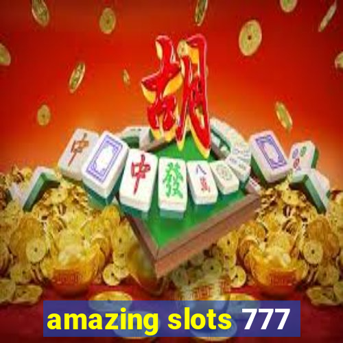 amazing slots 777